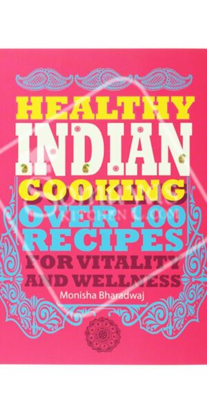 Healthy Indian Cooking Over 100 Recipes Book-0